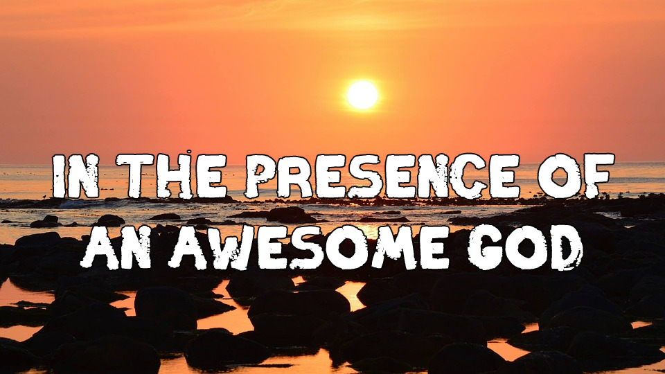 presence-of-an-awesome-god-